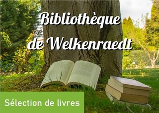 Toute la semaine à la Bibliothèque de Welkenraedt : sélection de livres